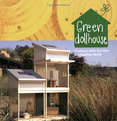 Green Dollhouse competition, sustainable design principles, material reuse, education resource K-12