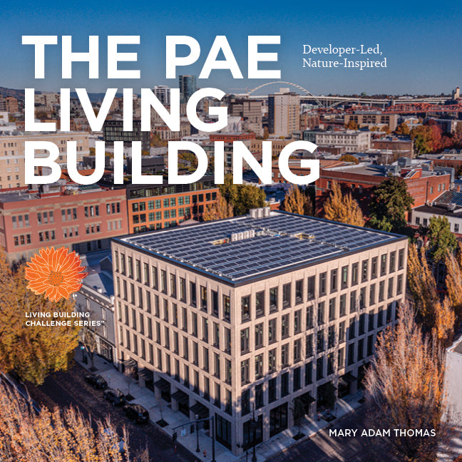 Pae Engineering The PAE Living Building: Developer-Led, Nature-Inspired – International ...