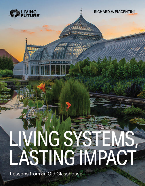 Living Systems, Lasting Impact: Lessons from an Old Glasshouse