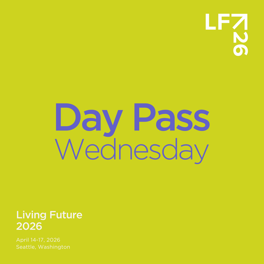 Living Future 2026 Day Pass | Wednesday, April 15th