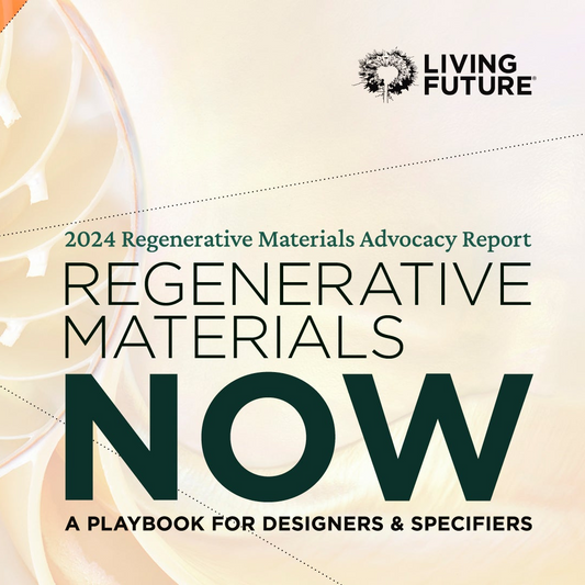 Regenerative Materials NOW: A Playbook for Designers and Specifiers (Free Download)